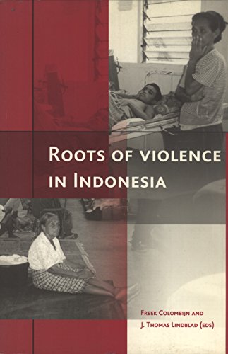 Roots of Violence in Indonesia: Contemporary Violence in Historical Perspective