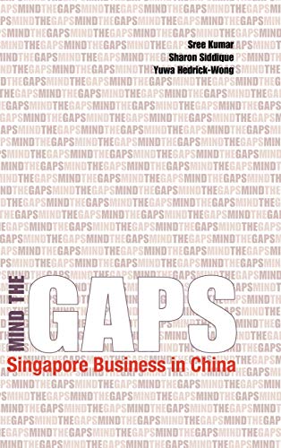 Imagen de archivo de Mind the Gaps: Singapore Business in China a la venta por Lucky's Textbooks