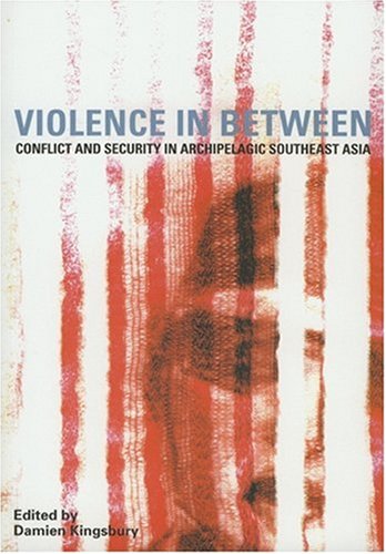 Imagen de archivo de Violence in Between: Conflict and Security in Archipelagic Southeast Asia a la venta por HPB-Red