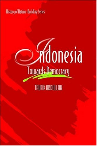 9789812303653: Indonesia: Towards Democracy (History of Nation Building)