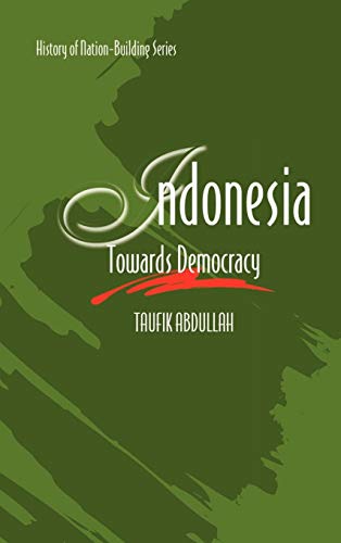 9789812303660: Indonesia: Towards Democracy (History of Nation-building Series)