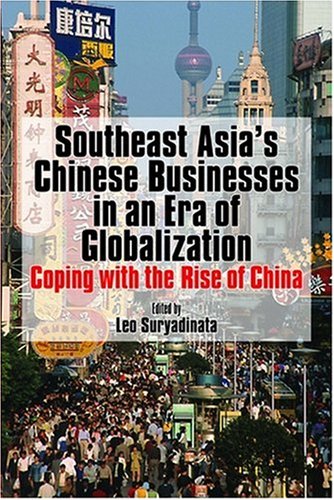 9789812303981: Southeast Asia's Chinese Businesses in an Era of Globalization: Coping with the Rise of China
