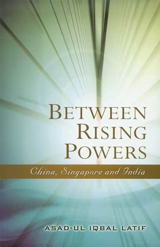 9789812304148: Between Rising Powers: China, Singapore and India