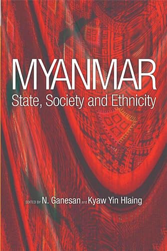 9789812304339: Myanmar: State, Society and Ethnicity