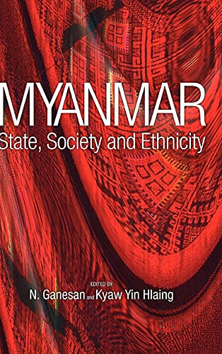 9789812304346: Myanmar: State, Society and Ethnicity