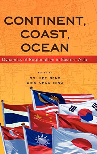 Stock image for Continent, Coast, Ocean: Dynamics of Regionalism in Eastern Asia for sale by Lucky's Textbooks