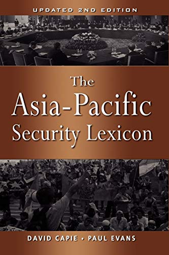 The Asia-Pacific Security Lexicon (Upated 2nd Edition) (9789812307231) by Capie, David; Evans, Paul
