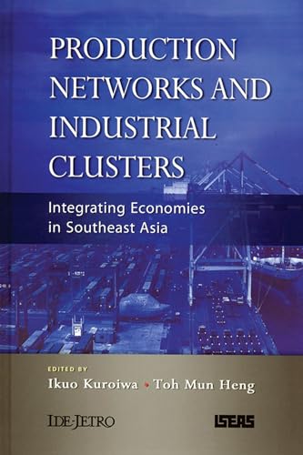 Beispielbild fr Production Networks and Industrial Clusters: Integrating Economies in Southeast Asia zum Verkauf von Lucky's Textbooks