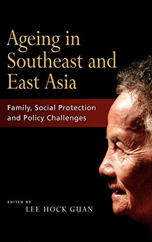 Stock image for Ageing in Southeast and East Asia: Family, Social Protection, Policy Challenges for sale by Lucky's Textbooks