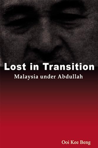 Beispielbild fr LOST IN TRANSITION: MALAYSIA UNDER ABDULLAH zum Verkauf von Revaluation Books