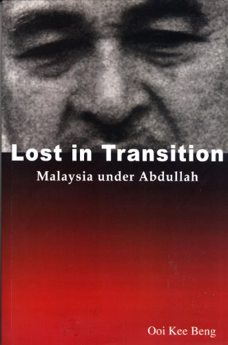 Stock image for LOST IN TRANSITION: MALAYSIA UNDER ABDULLAH for sale by Revaluation Books