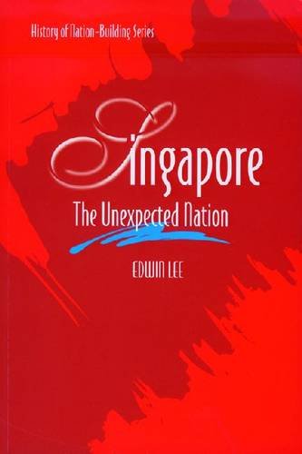 9789812307958: Singapore: The Unexpected Nation