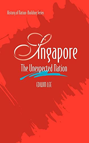 9789812307965: Singapore: The Unexpected Nation