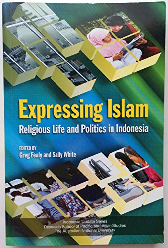 Beispielbild fr Expressing Islam Religious Life Politics in Indonesia zum Verkauf von Wonder Book