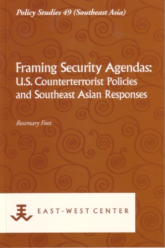 Stock image for Framing Security Agendas: U.S. Counterterrorist Policies and Southeast Asian Responses (Policy Studies, 49) for sale by Joseph Burridge Books