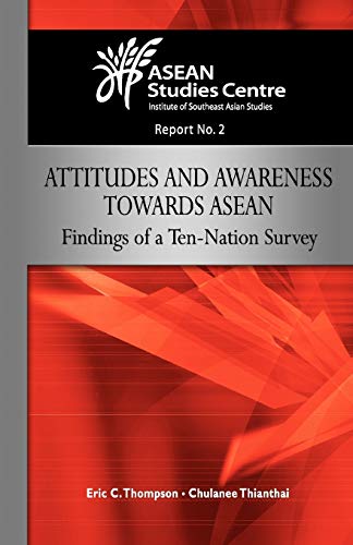 9789812308696: Attitudes and Awareness Towards ASEAN: Findings of a Ten-Nation Survey (Asean Studies Centre)