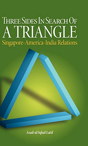 Stock image for Three Sides in Search of a Triangle: Singapore-America-India Relations for sale by Lucky's Textbooks