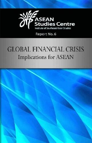 Beispielbild fr Global Financial Crisis: Implications for ASEAN (Report No. 6) zum Verkauf von Firefly Bookstore