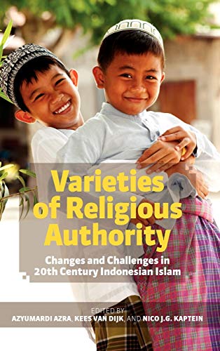 Beispielbild fr VARIETIES OF RELIGIOUS AUTHORITY. Changes and Challenges in 20th Century Indonesian Islam. zum Verkauf von Sainsbury's Books Pty. Ltd.