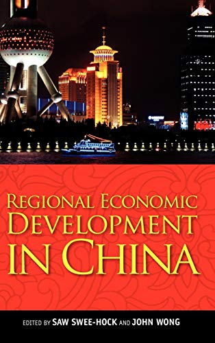 Beispielbild fr Regional Economic Development in China [Hardcover] [Sep 30, 2009] Saw Swee-Hock and John Wong zum Verkauf von Devils in the Detail Ltd
