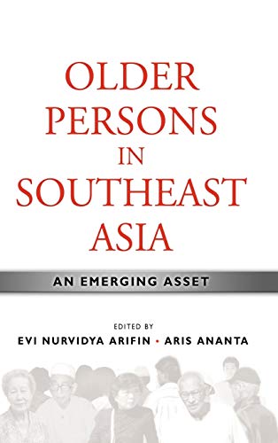 Beispielbild fr Older Persons in Southeast Asia: An Emerging Asset zum Verkauf von Lucky's Textbooks