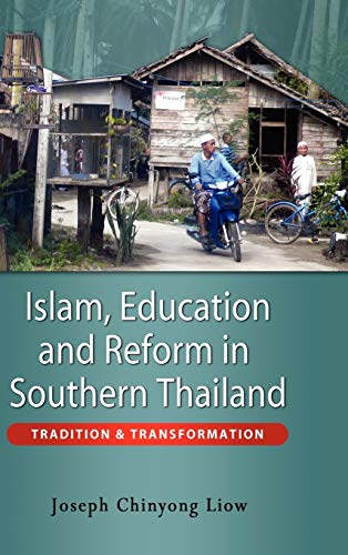 Stock image for Islam, Education and Reform in Southern Thailand Tradition and Transformation for sale by COLLINS BOOKS