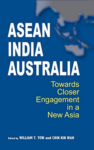 Beispielbild fr ASEAN-India-Australia: Towards Closer Engagement in a New Asia zum Verkauf von Lucky's Textbooks