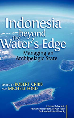 Beispielbild fr Indonesia Beyond the Water's Edge: Managing an Archipelagic State zum Verkauf von Lucky's Textbooks