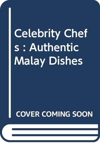 Beispielbild fr Celebrity Chefs : Authentic Malay Dishes zum Verkauf von WorldofBooks