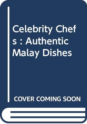 9789812321251: Celebrity Chefs : Authentic Malay Dishes