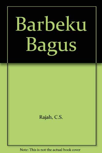 Stock image for Barbeku Bagus [Paperback] Rajah, C.S. for sale by Hay-on-Wye Booksellers