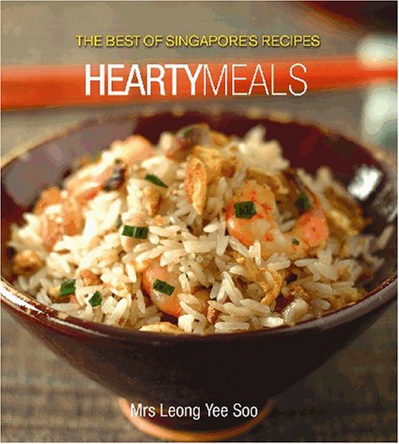 Imagen de archivo de The Best of Singapore's Recipes: Hearty Meals a la venta por Montclair Book Center