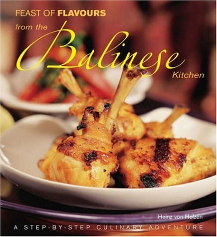 Beispielbild fr Feast of Flavours from the Balinese Kitchen zum Verkauf von WorldofBooks