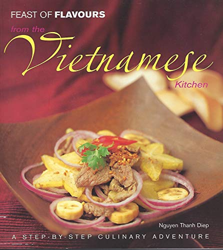 Beispielbild fr Feast of Flavours from the Vietnamese Kitchen zum Verkauf von Reuseabook