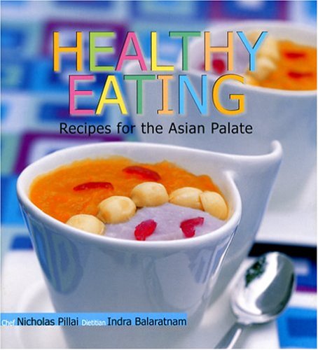 Beispielbild fr Healthy Eating: Recipes for the Asian Palate zum Verkauf von Wonder Book