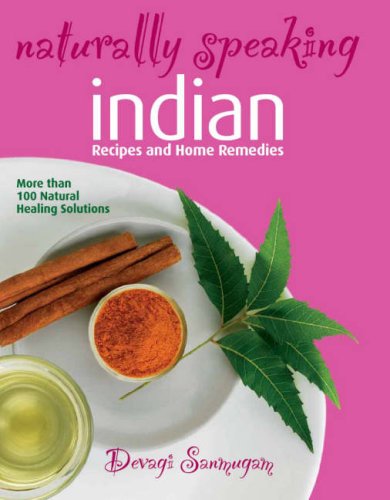 Beispielbild fr Naturally Speaking: Indian Recipes and Home Remedies zum Verkauf von AwesomeBooks