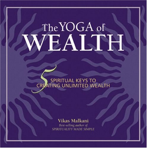 Beispielbild fr Yoga of Wealth- Spiritual Keys To Creating Unlimited Wealth zum Verkauf von Chapter 1