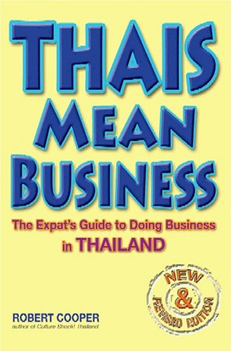 Stock image for Thais Mean Business : The Expat's Guide to Doing Business in Thailand for sale by Better World Books