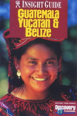 Beispielbild fr Guatemala, Belize and Yucatan Insight Guide (Insight Guides) zum Verkauf von AwesomeBooks