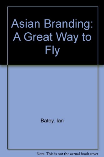 Stock image for Asian Branding: A Great Way to Fly (inscribed) for sale by Second Story Books, ABAA