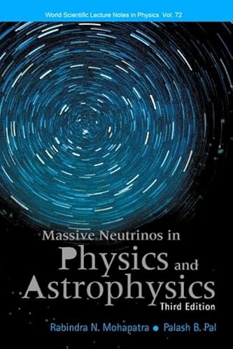 9789812380708: Massive Neutrinos in Physics and Astrophysics, Third Edition (World Scientific Lecture Notes in Physics, Vol. 72)