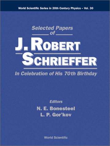 Beispielbild fr Selected Papers of J. Robert Schrieffer: In Celebration of His 70th Birthday. zum Verkauf von Plurabelle Books Ltd