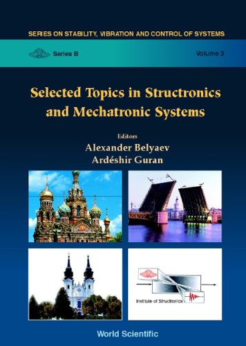 Stock image for Selected Topics in Structronics Mechatronic Systems (Stability, Vibration and Control of Systems, Series B) for sale by suffolkbooks