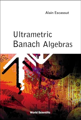 Stock image for Ultrametric Banach Algebras for sale by suffolkbooks