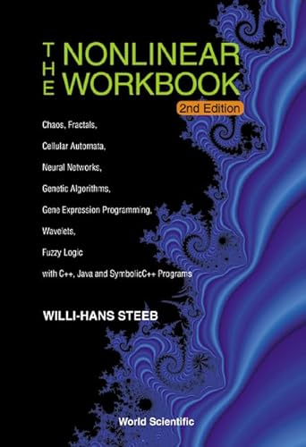 Stock image for Nonlinear Workbook: Chaos, Fractals, Cellular Automata, Neural Networks, Genetic Algorithms, Gene Expression Programming, Wavelets, Fuzzy Logic - With C++, Java and SymbolicC++ Programs for sale by HPB-Red