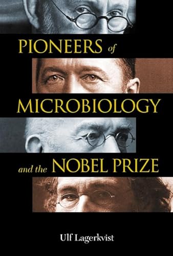 PIONEERS OF MICROBIOLOGY AND THE NOBEL PRIZE (9789812382337) by Lagerkvist, Ulf