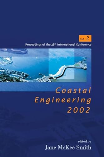 9789812382382: Coastal Engineering 2002: Solving Coastal Conundrums - Proceedings Of The 28th International Conference (In 3 Volumes) (COASTAL ENGINEERING ... OF THE COASTAL ENGINEERING CONFERENCE)