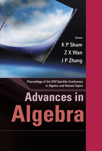 Imagen de archivo de ADVANCES IN ALGEBRA - PROCEEDINGS OF THE ICM SATELLITE CONFERENCE IN ALGEBRA AND RELATED TOPICS a la venta por Irish Booksellers