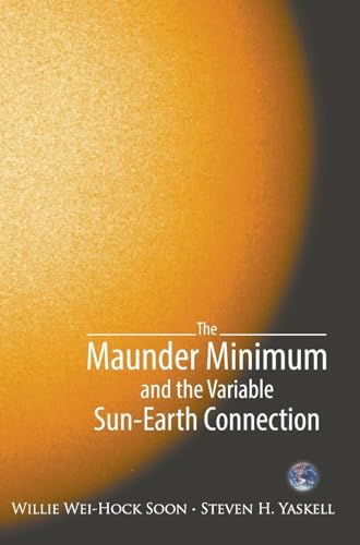 9789812382740: The Maunder Minimum: And the Variable Sun-Earth Connection