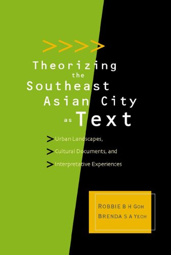 Stock image for Theorizing the Southeast Asian City as Text: Urban Landscapes, Cultural Documents, and Interpretative Experiences for sale by Buchpark